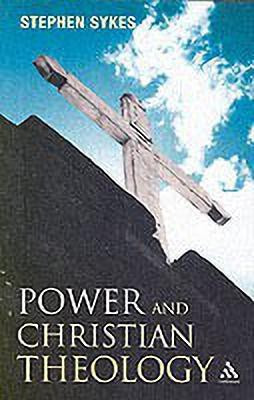 Power and Christian Theology(English, Paperback, Sykes Stephen Bishop)