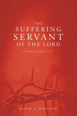 The Suffering Servant of the Lord, Second Edition(English, Paperback, MacLeod David J)