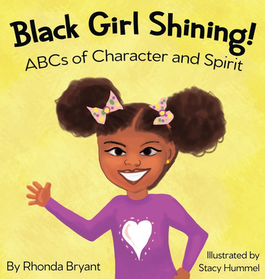 Black Girl Shining! ABCs of Character and Spirit(English, Hardcover, Bryant Rhonda)