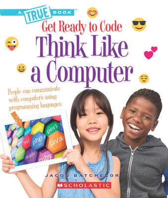 GET READY TO CODE: THINK LIKE A COMPUTER(English, Paperback, Batchelor Jacob)