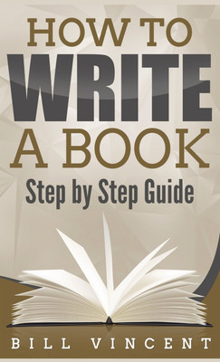 How to Write a Book (Pocket Size)(English, Paperback, Bill Vincent)