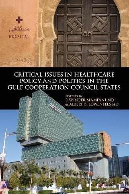 Critical Issues in Healthcare Policy and Politics in the Gulf Cooperation Council States(English, Hardcover, unknown)