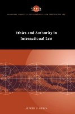 Ethics and Authority in International Law(English, Hardcover, Rubin Alfred P.)