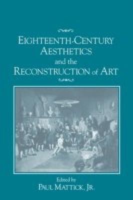 Eighteenth-Century Aesthetics and the Reconstruction of Art(English, Hardcover, unknown)