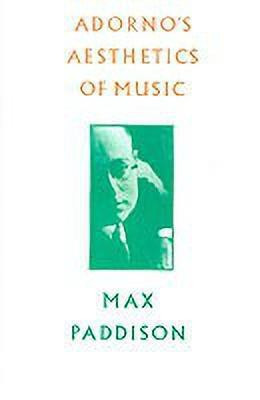 Adorno's Aesthetics of Music(English, Paperback, Paddison Max)