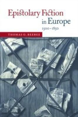 Epistolary Fiction in Europe, 1500-1850(English, Hardcover, Beebee Thomas O.)