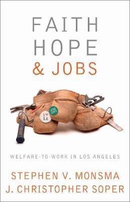 Faith, Hope, and Jobs(English, Paperback, Monsma Stephen V.)