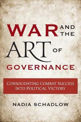 War and the Art of Governance(English, Paperback, Schadlow Nadia)