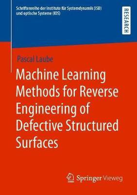 Machine Learning Methods for Reverse Engineering of Defective Structured Surfaces(English, Paperback, Laube Pascal)
