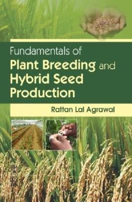 Fundamentals of Plant Breeding and Hybrid Seed Production(English, Paperback, Agrawal Ratan Lal)