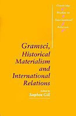 Gramsci, Historical Materialism and International Relations(English, Paperback, unknown)