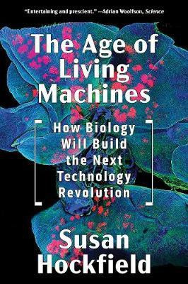 The Age of Living Machines(English, Paperback, Hockfield Susan)