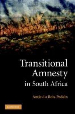 Transitional Amnesty in South Africa(English, Hardcover, du Bois-Pedain Antje)