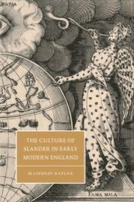 The Culture of Slander in Early Modern England(English, Paperback, Kaplan M. Lindsay)