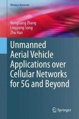 Unmanned Aerial Vehicle Applications over Cellular Networks for 5G and Beyond(English, Hardcover, Zhang Hongliang)
