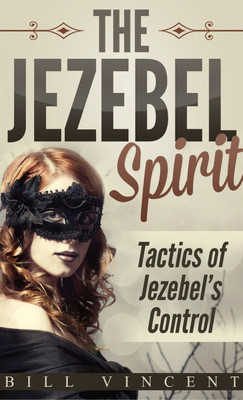 The Jezebel Spirit (Pocket Size)(English, Paperback, Bill Vincent)