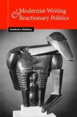 Modernist Writing and Reactionary Politics(English, Hardcover, Ferrall Charles)