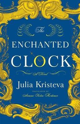 The Enchanted Clock(English, Paperback, Kristeva Julia)