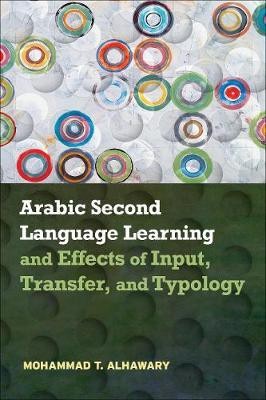 Arabic Second Language Learning and Effects of Input, Transfer, and Typology(English, Paperback, Alhawary Mohammad T.)