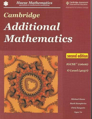 Cambridge Additional Mathematics IGCSE® (0606) O Level (4037) 2nd edition(English, Paperback, Ngoc Vo, Mark Humphries, Michael Haese, Chris Sangwin)