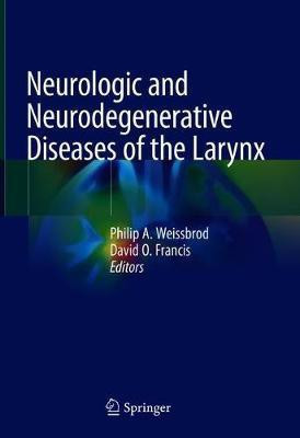 Neurologic and Neurodegenerative Diseases of the Larynx(English, Hardcover, unknown)