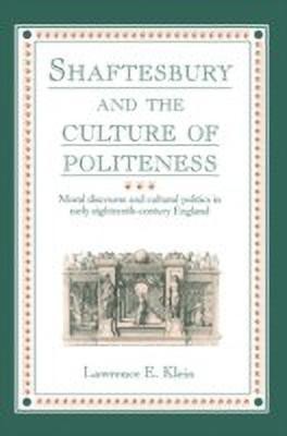 Shaftesbury and the Culture of Politeness(English, Paperback, Klein Lawrence E.)