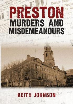 Preston Murders and Misdemeanours(English, Paperback, Johnson Keith)