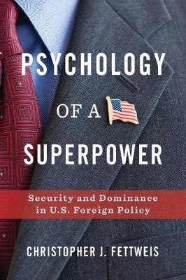 Psychology of a Superpower(English, Hardcover, Fettweis Christopher)