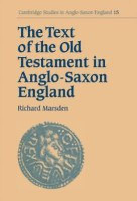 The Text of the Old Testament in Anglo-Saxon England(English, Hardcover, Marsden Richard)