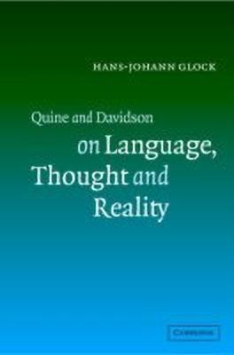 Quine and Davidson on Language, Thought and Reality(English, Hardcover, Glock Hans-Johann)