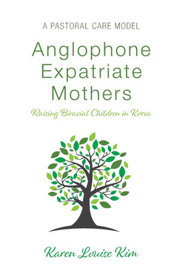 Anglophone Expatriate Mothers Raising Biracial Children in Korea(English, Paperback, Kim Karen Louise)