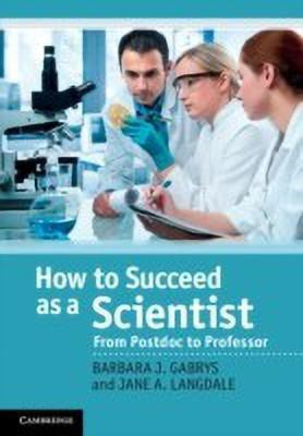 How to Succeed as a Scientist(English, Hardcover, Gabrys Barbara J.)