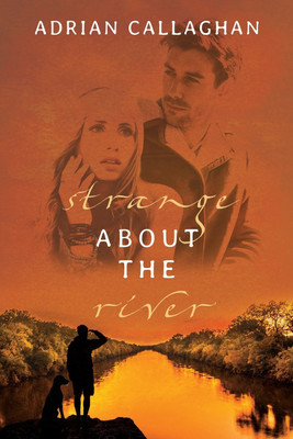Strange About the River(English, Paperback, Callaghan Adrian)