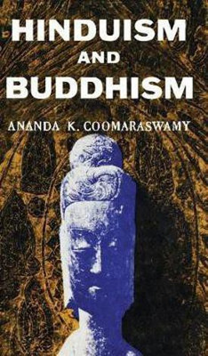 Hindusium and Buddhism(English, Hardcover, Coomeraswamy Ananda K)