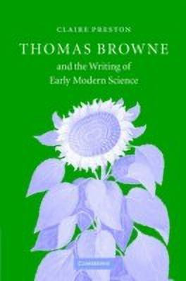 Thomas Browne and the Writing of Early Modern Science(English, Hardcover, Preston Claire)