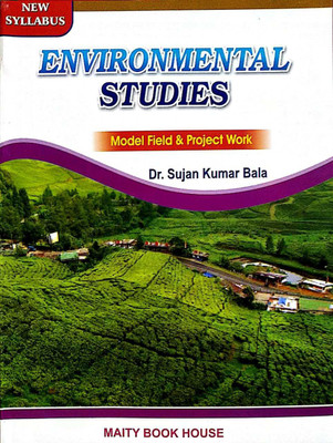 Environmental Studies Model Field & Project Work In English For Calcutta University(Paperback, Dr. Sujan Kumar Bala)