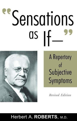 Sensations as If - A Repertory of Subjective Symptoms � Revised Edition(English, Paperback, Roberts Herbert A Dr MD)