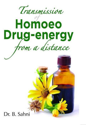 Transmission of Homoeo Drug Energy from a Distance(English, Paperback, Sahni B Dr)