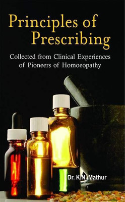 Principles of Prescribing Collected from Clinical Experiences at Pioneer(English, Hardcover, Mathur K N Dr)