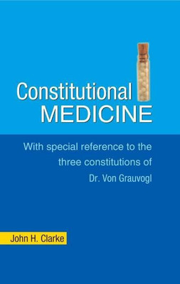 Constitutional Medicine with Special Reference to the Three Constitutions(English, Paperback, Clarke John H)