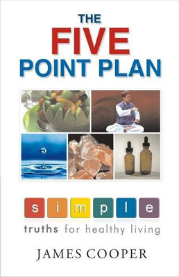 The Five Point Plan - Simple Truths for Healthy Living(English, Paperback, Cooper James Reverend Dr)