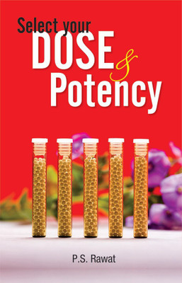 Select Your Dose & Potency(English, Hardcover, Rawat P S Dr)