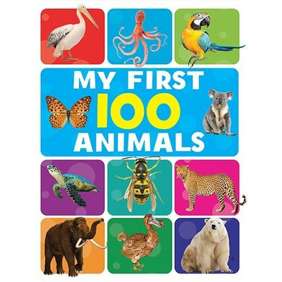 My First 100 Animals(English, Board book, Pegasus)