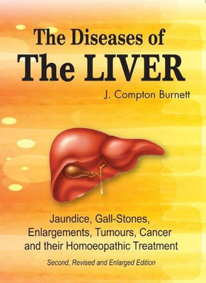 The Diseases of the Liver (Second Revised and Enlarged Edition)(English, Paperback, Burnett J Compton MD)
