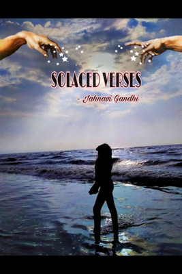 Solaced verses (B&W edition)(English, Paperback, Jahnavi Gandhi)