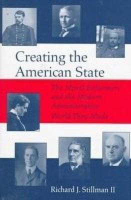 Creating the American State(English, Hardcover, Stillman Richard)