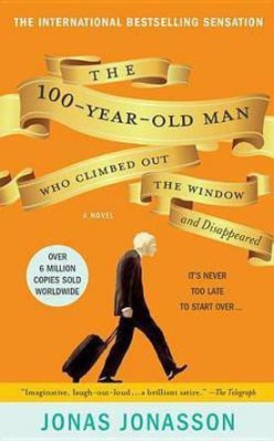 The 100-Year-Old Man Who Climbed Out the Window and Disappeared(English, Paperback, Jonasson Jonas)