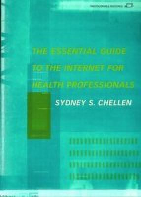 The Essential Guide to the Internet for Health Professionals(English, Paperback, Chellan Sydney S.)