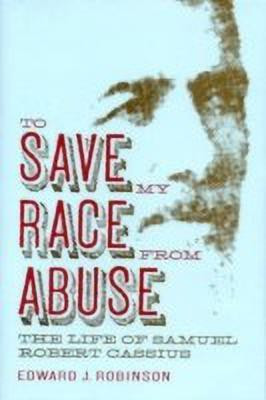 To Save My Race from Abuse(English, Hardcover, The University of Alabama Press)