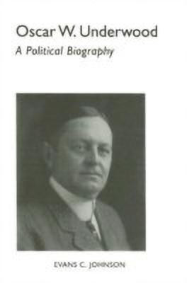 Oscar W. Underwood(English, Paperback, Johnson Evans C.)
